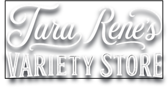 Tara Rene's Variety Store